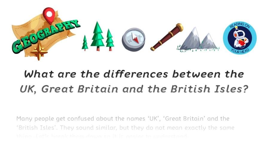 What are the differences between the UK,, Great Britain and the British Isles